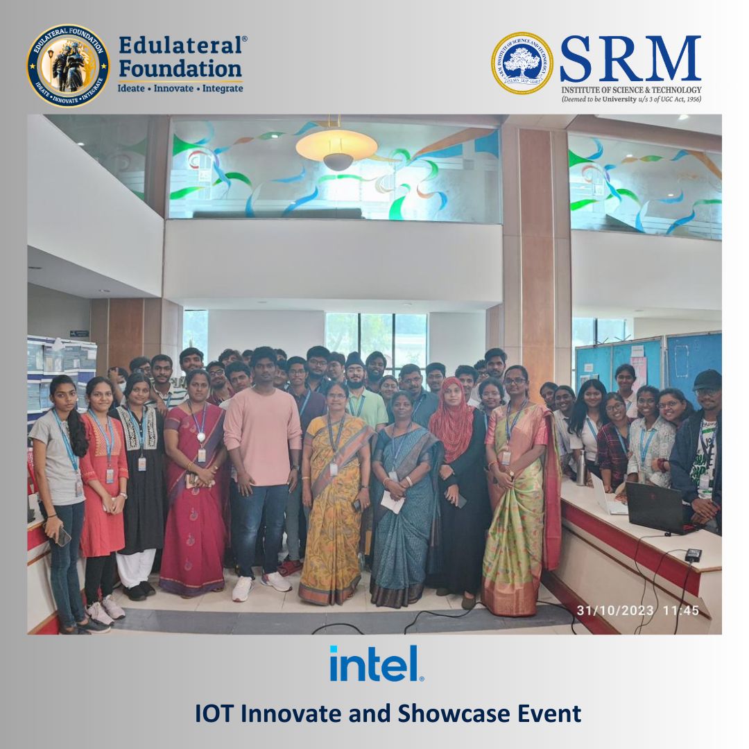 IOT Project Showcase at SRM University through Intel Data Centric Labs of Excellence and Edulateral Foundation